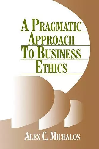 A Pragmatic Approach to Business Ethics cover