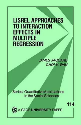 LISREL Approaches to Interaction Effects in Multiple Regression cover