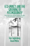 Eco-Impacts and the Greening of Postmodernity cover