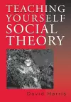 Teaching Yourself Social Theory cover