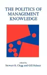 The Politics of Management Knowledge cover