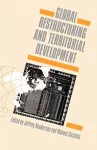 Global Restructuring and Territorial Development cover