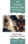 The Changing Architecture of Politics cover