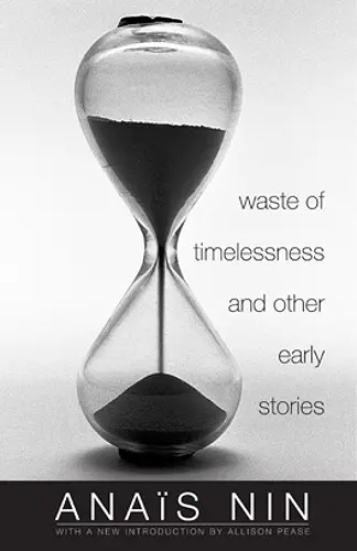 Waste of Timelessness and Other Early Stories cover