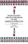 Peter Oliver’s “Origin and Progress of the American Rebellion” cover