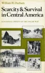 Scarcity and Survival in Central America cover