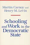 Schooling and Work in the Democratic State cover