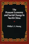 The Peasant Economy and Social Change in North China cover