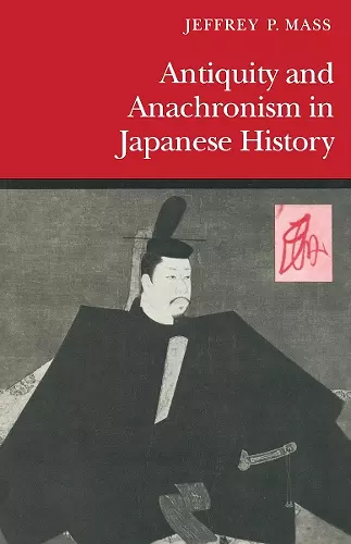 Antiquity and Anachronism in Japanese History cover