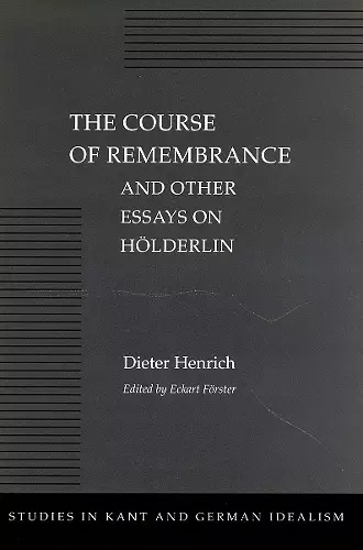 The Course of Remembrance and Other Essays on Hölderlin cover