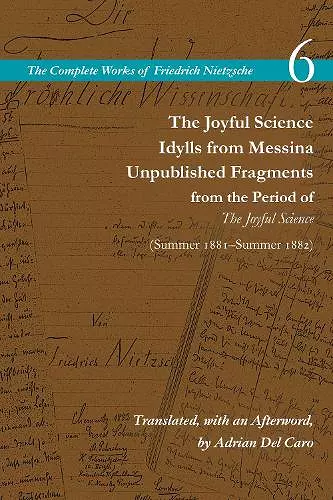 The Joyful Science / Idylls from Messina / Unpublished Fragments from the Period of The Joyful Science (Spring 1881–Summer 1882) cover