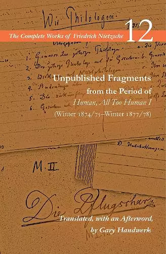 Unpublished Fragments from the Period of Human, All Too Human I (Winter 1874/75–Winter 1877/78) cover