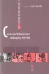 Cinema and Urban Culture in Shanghai, 1922-1943 cover