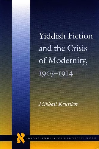 Yiddish Fiction and the Crisis of Modernity, 1905-1914 cover