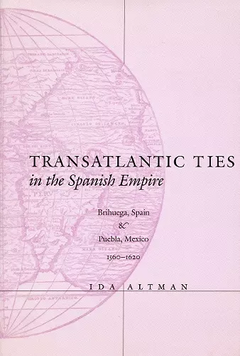 Transatlantic Ties in the Spanish Empire cover