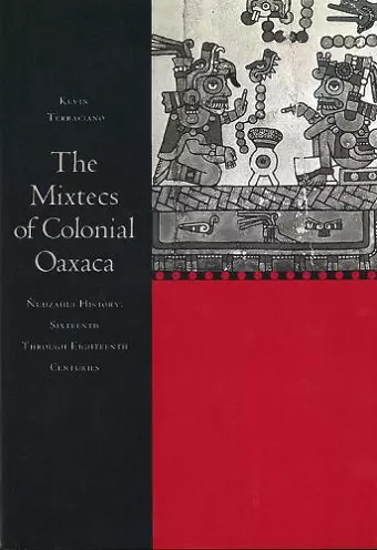 The Mixtecs of Colonial Oaxaca cover