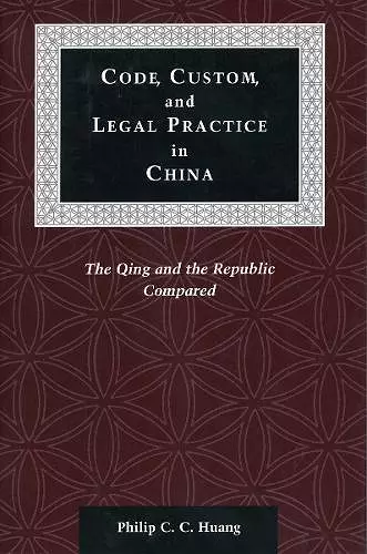 Code, Custom, and Legal Practice in China cover