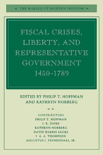 Fiscal Crises, Liberty, and Representative Government 1450-1789 cover