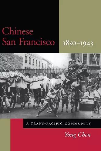 Chinese San Francisco, 1850-1943 cover