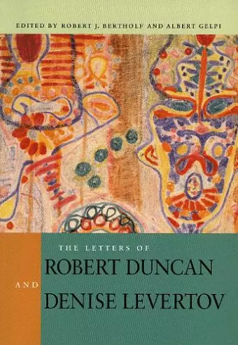 The Letters of Robert Duncan and Denise Levertov cover