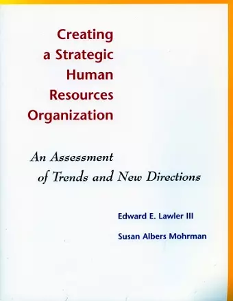 Creating a Strategic Human Resources Organization cover