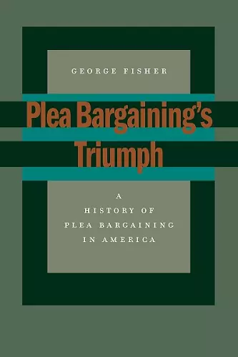 Plea Bargaining’s Triumph cover