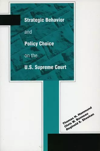 Strategic Behavior and Policy Choice on the U.S. Supreme Court cover