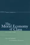 The Moral Economy of Class cover