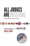 All Judges Are Political—Except When They Are Not cover