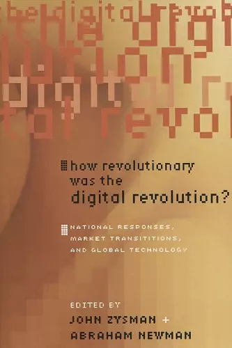 How Revolutionary Was the Digital Revolution? cover