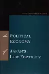 The Political Economy of Japan's Low Fertility cover