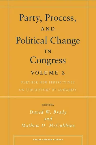 Party, Process, and Political Change in Congress, Volume 2 cover