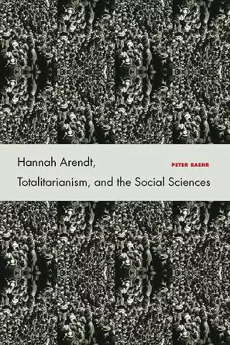 Hannah Arendt, Totalitarianism, and the Social Sciences cover