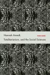 Hannah Arendt, Totalitarianism, and the Social Sciences cover