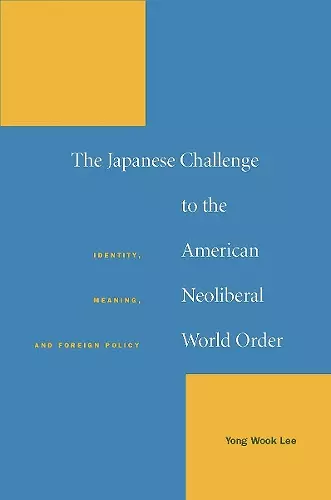 The Japanese Challenge to the American Neoliberal World Order cover