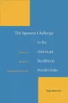 The Japanese Challenge to the American Neoliberal World Order cover