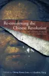 Re-envisioning the Chinese Revolution cover