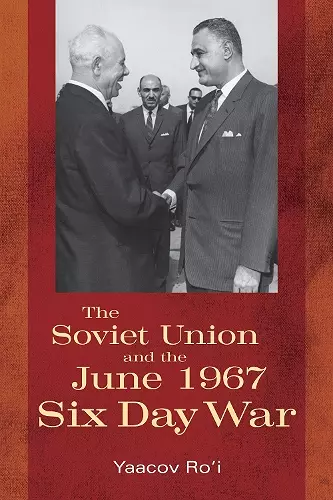 The Soviet Union and the June 1967 Six Day War cover