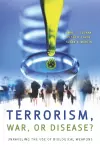 Terrorism, War, or Disease? cover