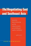(Re)Negotiating East and Southeast Asia cover