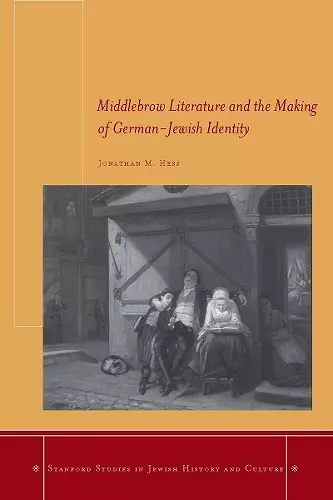 Middlebrow Literature and the Making of German-Jewish Identity cover