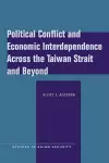 Political Conflict and Economic Interdependence Across the Taiwan Strait and Beyond cover