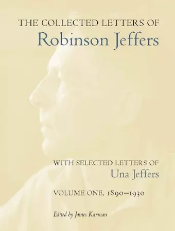 The Collected Letters of Robinson Jeffers, with Selected Letters of Una Jeffers cover