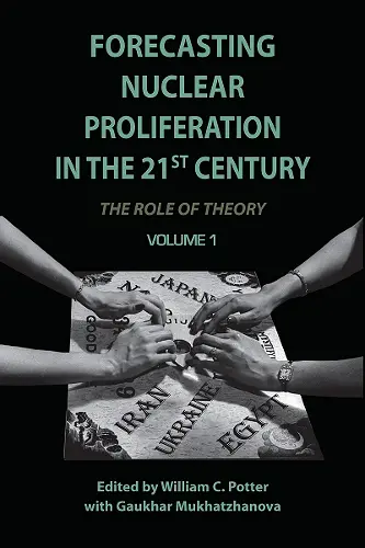 Forecasting Nuclear Proliferation in the 21st Century cover