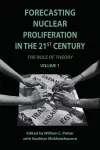 Forecasting Nuclear Proliferation in the 21st Century cover