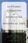 Economic Evolution and Revolution in Historical Time cover
