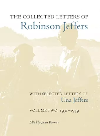 The Collected Letters of Robinson Jeffers, with Selected Letters of Una Jeffers cover