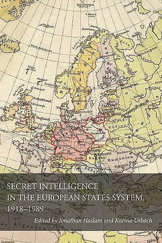 Secret Intelligence in the European States System, 1918-1989 cover