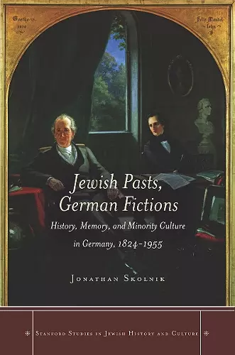 Jewish Pasts, German Fictions cover