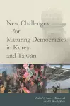 New Challenges for Maturing Democracies in Korea and Taiwan cover